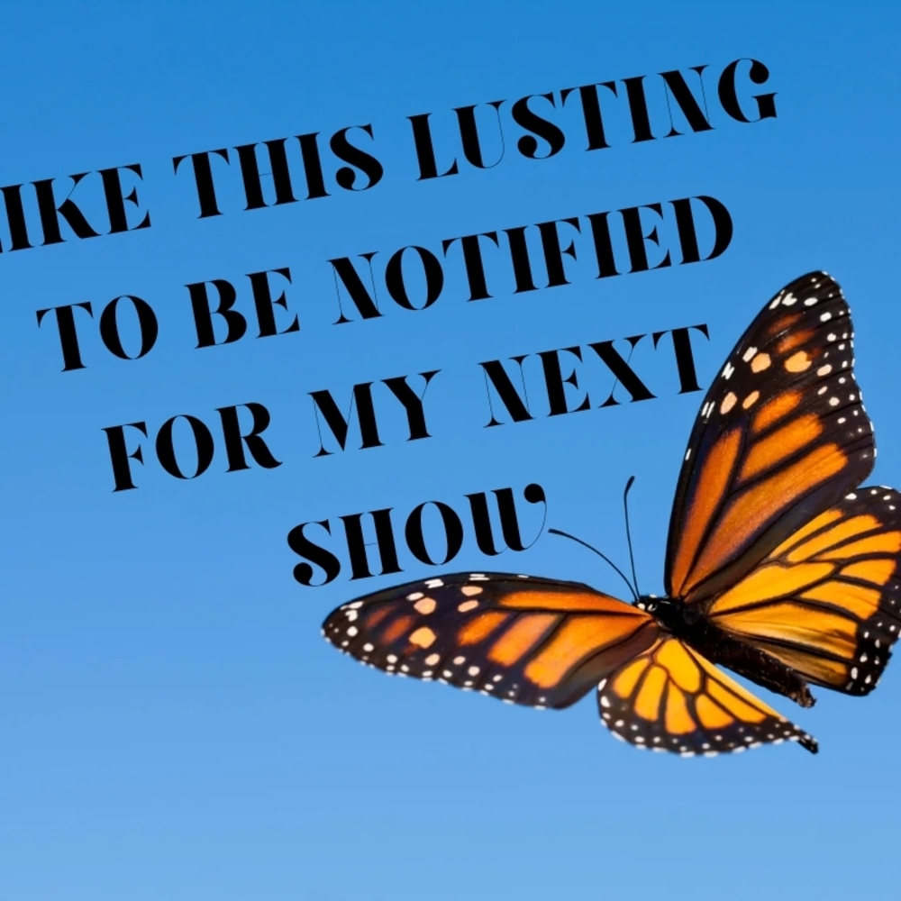 Like This Listing To Be Notified For My Next Show